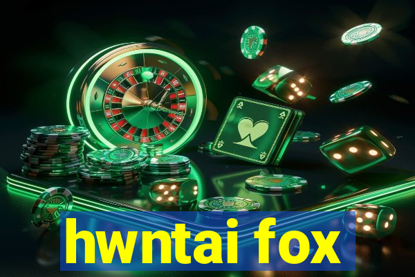 hwntai fox